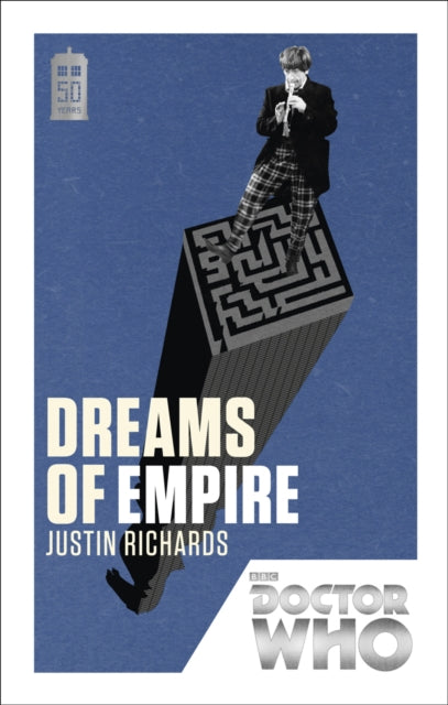 Doctor Who: Dreams of Empire: 50th Anniversary Edition