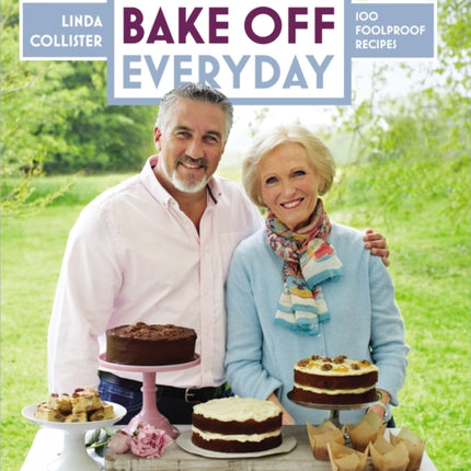 Great British Bake Off: Everyday: Over 100 Foolproof Bakes