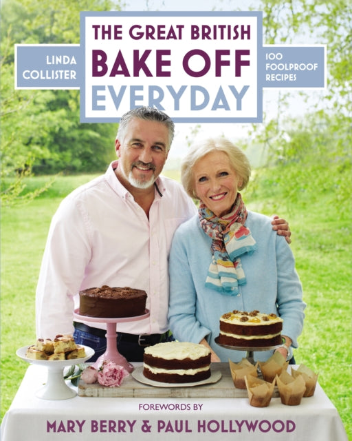 Great British Bake Off: Everyday: Over 100 Foolproof Bakes