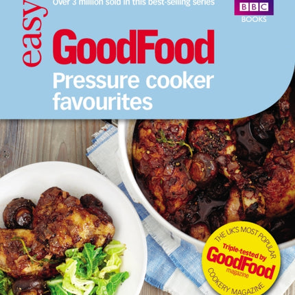 Good Food: Pressure Cooker Favourites