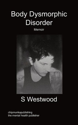 Body Dysmorphic Disorder - Memoir