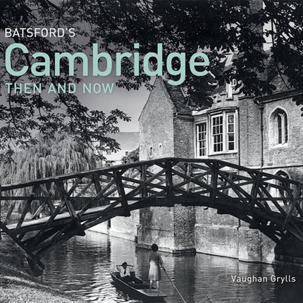 Batsford's Cambridge Then and Now