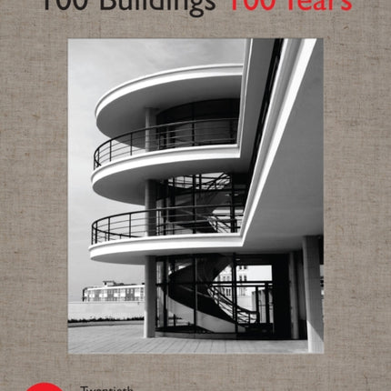 100 Buildings 100 Years Celebrating British architecture