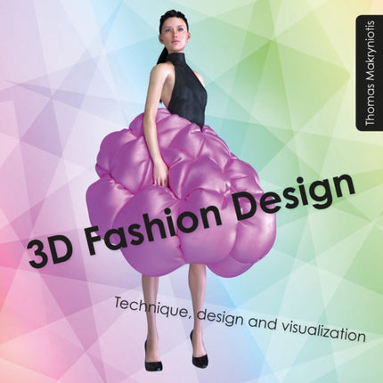 3D Fashion Design: Technique, design and visualization