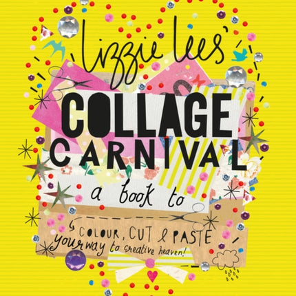 Collage Carnival: Cut, colour and paste your way to creative heaven