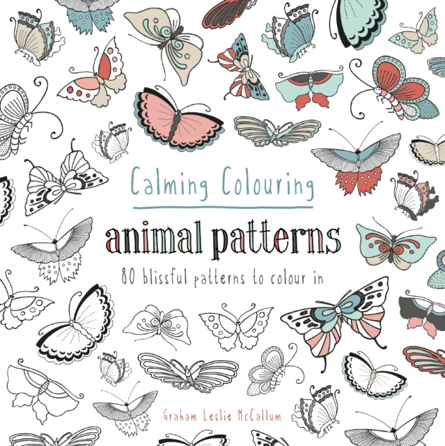 Calming Colouring Animal Patterns: 80 colouring book patterns