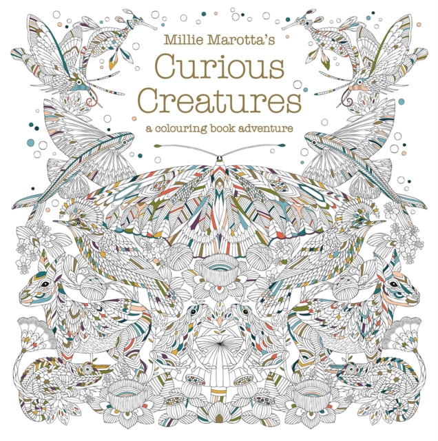 Millie Marotta's Curious Creatures: a colouring book adventure