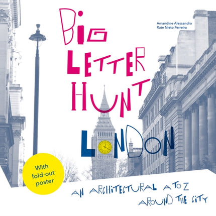 The Big Letter Hunt: London: An architectural A to Z around the city