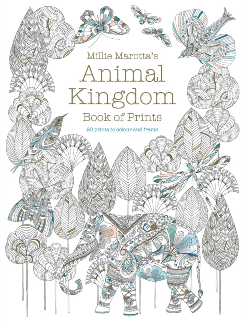 Millie Marotta's Animal Kingdom Book of Prints: Prints to colour and frame