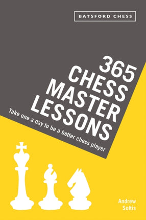 365 Chess Master Lessons: Take One a Day to Be a Better Chess Player