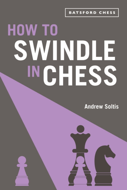 How to Swindle in Chess: snatch victory from a losing position