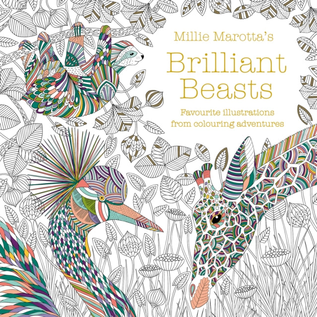 Millie Marotta's Brilliant Beasts: A collection for colouring adventures