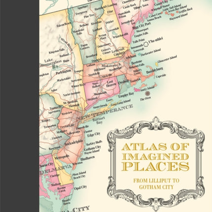 Atlas of Imagined Places: from Lilliput to Gotham City