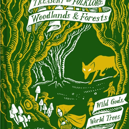 Treasury of Folklore: Woodlands and Forests: Wild Gods, World Trees and Werewolves