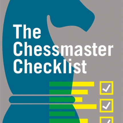 The Chessmaster Checklist