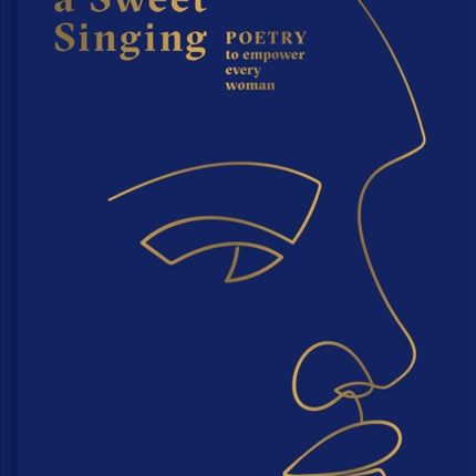 Such a Sweet Singing: Poetry to Empower Every Woman