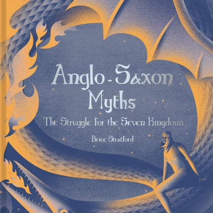 Anglo-Saxon Myths: The Struggle for the Seven Kingdoms