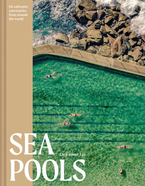 Sea Pools: 66 saltwater sanctuaries from around the world