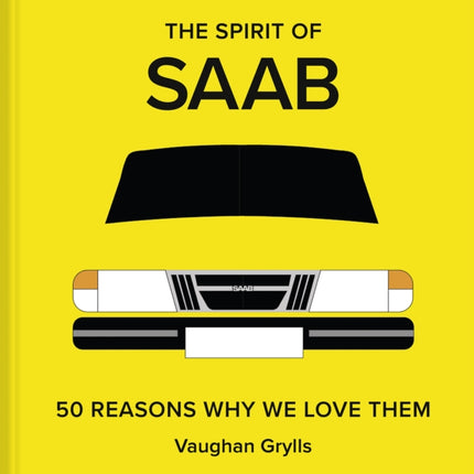 The Spirit of Saab: 50 Reasons Why We Love Them