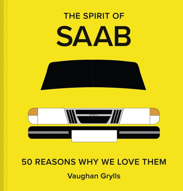 The Spirit of Saab: 50 Reasons Why We Love Them