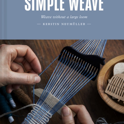 Simple Weave: Weave without a large loom