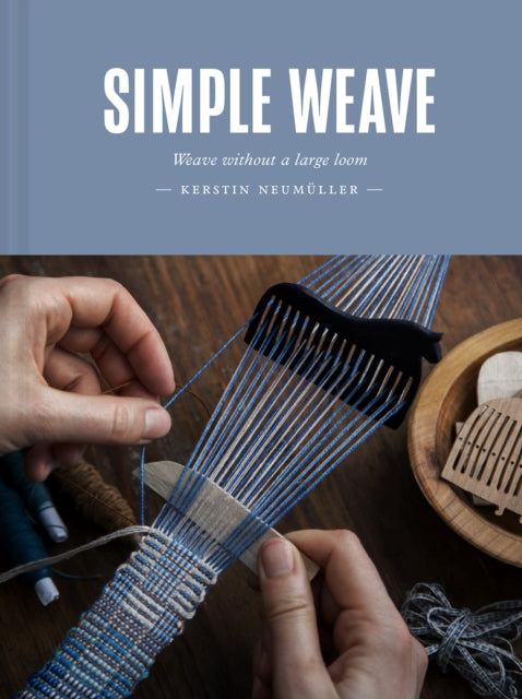 Simple Weave: Weave without a large loom