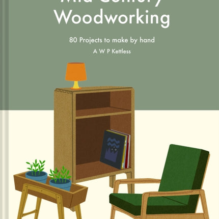 Mid-Century Woodworking Pattern Book: 80 projects to make by hand