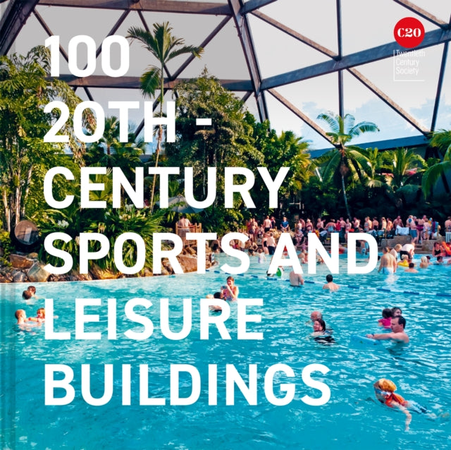 100 20thCentury Sports and Leisure Buildings