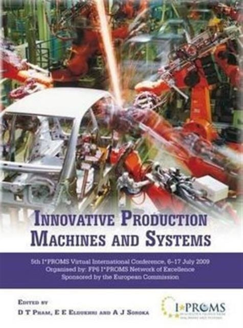 Innovative Production Machines and Systems: Fifth I PROMS Virtual International Conference, 6th-17th Jul, 2009