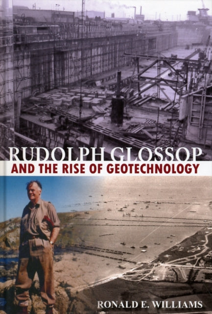 Rudolph Glossop: and the Rise of Geotechnology