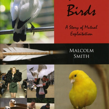 Life with Birds: A Story of Mutual Exploitation