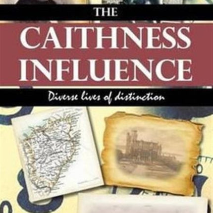 The Caithness Influence: Diverse Lives of Distinction