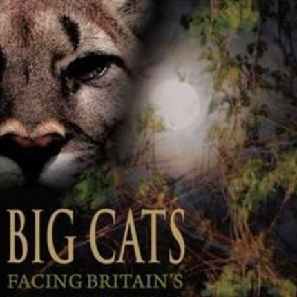 Big Cats: Facing Britain's Wild Predators