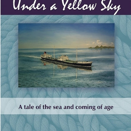 Under a Yellow Sky: A Tale of the Sea and Coming of Age