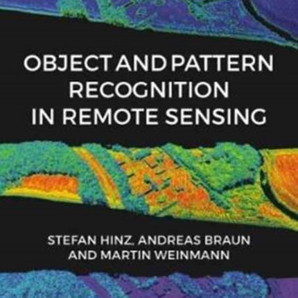 Object and Pattern Recognition in Remote Sensing: Modelling and Monitoring Environmental and Anthropogenic Objects and Change Processes