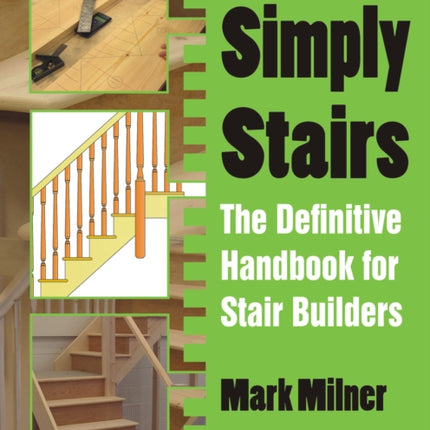 Simply Stairs: The Definitive Handbook for Stair Builders