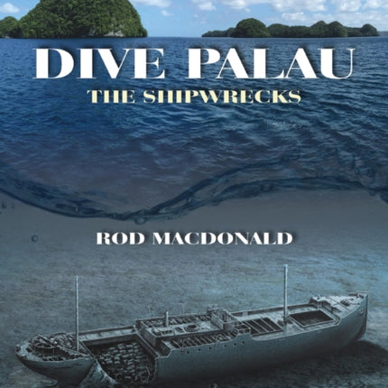 Dive Palau: The Shipwrecks