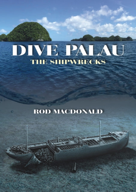 Dive Palau: The Shipwrecks