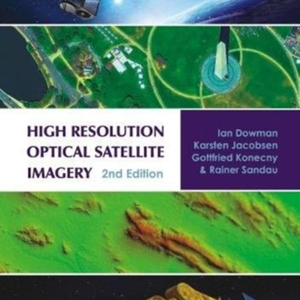 High Resolution Optical Satellite Imagery: 2nd edition