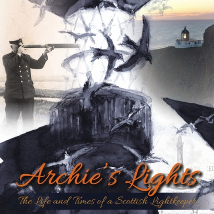 Archie's Lights: The Life and Times of a Scottish Lightkeeper