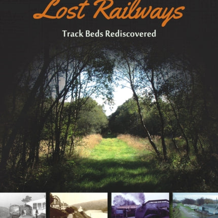 Walking Scotland's Lost Railways: Track Beds Rediscovered