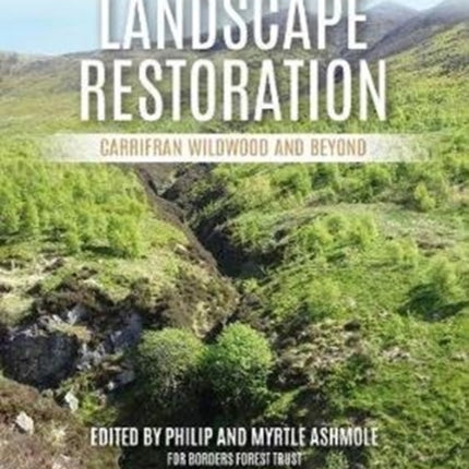 A Journey in Landscape Restoration: Carrifran Wildwood and Beyond