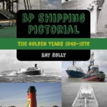 BP Shipping Pictorial: The Golden Years 1945 - 1975