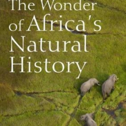 The Wonder of Africa's Natural History