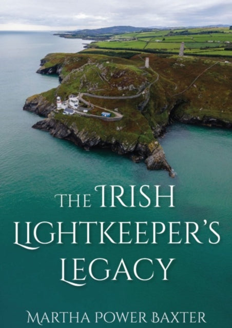 The Irish Lightkeepers Legacy