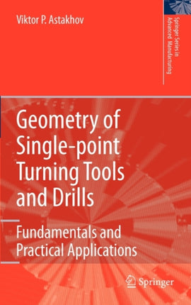 Geometry of Single-point Turning Tools and Drills: Fundamentals and Practical Applications