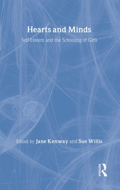 Hearts And Minds: Self-Esteem And The Schooling Of Girls