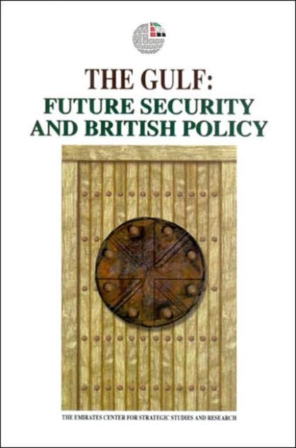 The Gulf: Future Security and British Policy