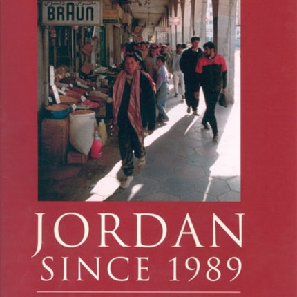 Jordan Since 1989: A Study in Political Economy