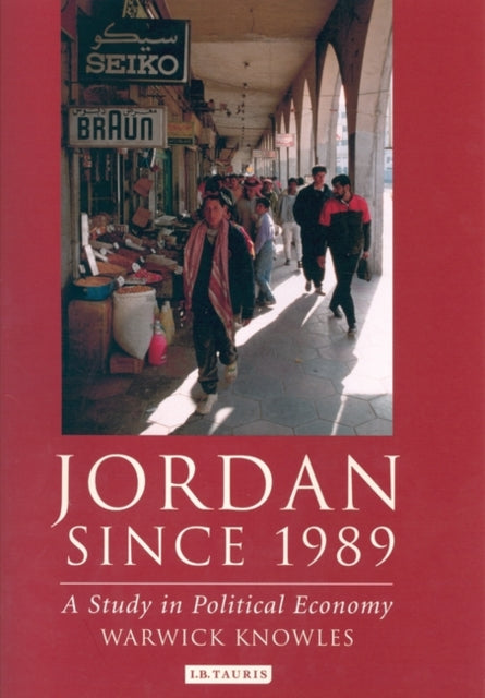 Jordan Since 1989: A Study in Political Economy